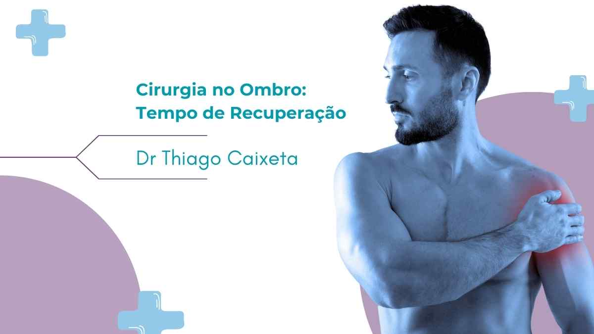 Cirurgia no Ombro Tempo de Recuperação